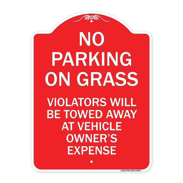 Signmission No Parking on Grass Violators Towed Away Vehicle Owners Expense Alum, 24" L, 18" H, RW-1824-23696 A-DES-RW-1824-23696 - main
